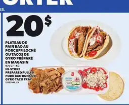 Provigo PLATEAU DE PAIN BAO AU PORC EFFILOCHÉ OU TACOS DE GYRO PRÉPARÉ EN MAGASIN, 970 G - 1 KG offer