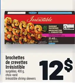 Metro BROCHETTES DE CREVETTES IRRÉSISTIBLE | IRRÉSISTIBLE SHRIMP SKEWERS offer