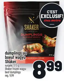 Metro DUMPLINGS AU BOEUF WAGYU SHAKER | SHAKER FROZEN WAGYU BEEF DUMPLINGS offer