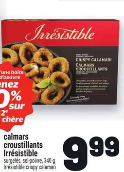 Metro CALMARS CROUSTILLANTS IRRÉSISTIBLE | IRRÉSISTIBLE CRISPY CALAMARI offer