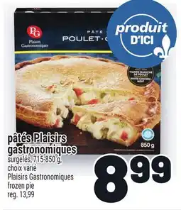 Metro PÂTÉS PLAISIRS GASTRONOMIQUES | PLAISIRS GASTRONOMIQUES FROZEN PIE offer