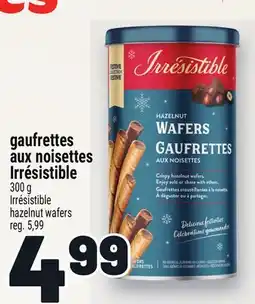 Metro GAUFRETTES AUX NOISETTES IRRÉSISTIBLE | IRRÉSISTIBLE HAZELNUT WAFERS offer