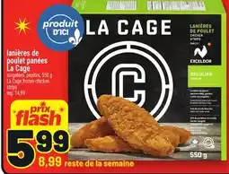 Metro LANIÈRES DE POULET PANÉES LA CAGE | LA CAGE FROZEN CHICKEN STRIPS offer