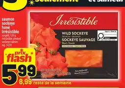Metro SAUMON SOCKEYE FUMÉ IRRÉSISTIBLE | IRRÉSISTIBLE SMOKED SOCKEYE SALMON offer