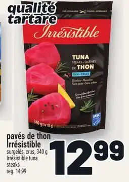 Metro PAVÉS DE THON IRRÉSISTIBLE | IRRÉSISTIBLE TUNA STEAKS offer