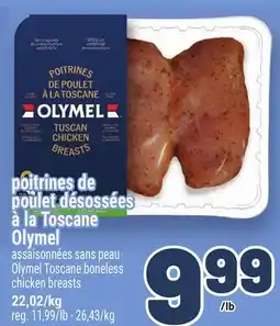 Metro POITRINES DE POULET DÉSOSSÉES À LA TOSCANE OLYMEL | OLYMEL TOSCANE BONELESS CHICKEN BREASTS offer