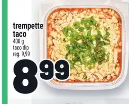 Metro TREMPETTE TACO | TACO DIP offer
