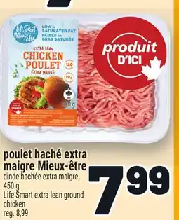 Metro POULET HACHÉ EXTRA MAIGRE MIEUX‑ÊTRE | LIFE SMART EXTRA LEAN GROUND CHICKEN offer