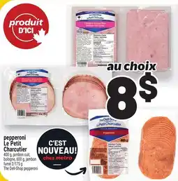 Metro PEPPERONI LE PETIT CHARCUTIER | THE DELI-SHOP PEPPERONI offer