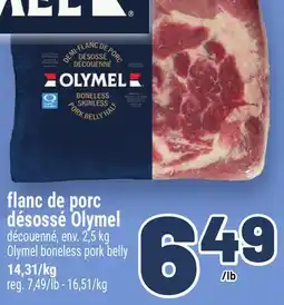 Metro FLANC DE PORC DÉSOSSÉ OLYMEL | OLYMEL BONELESS PORK BELLY offer