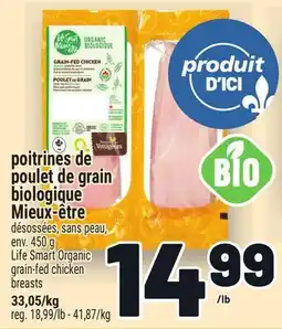 Metro POITRINES DE POULET DE GRAIN BIOLOGIQUE MIEUX‑ÊTRE | LIFE SMART ORGANIC GRAIN-FED CHICKEN BREASTS offer