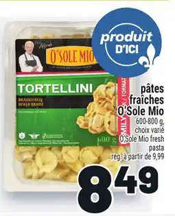 Metro PÂTES FRAÎCHES O'SOLE MIO | O'SOLE MIO FRESH PASTA offer