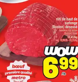 Metro RÔTI DE HAUT DE SURLONGE (BOSTON) DÉSOSSÉ | BONELESS TOP SIRLOIN (BOSTON) ROAST offer