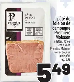Metro PÂTÉ DE FOIE OU DE CAMPAGNE PREMIÈRE MOISSON | PREMIÈRE MOISSON LIVER OR COUNTRY STYLE PÂTÉ offer