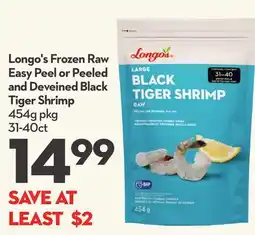 Longo's Longo's Frozen Raw Easy Peel or Peeled and Deveined Black Tiger Shrimp offer