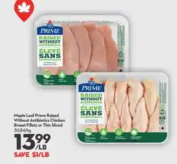 Longo's Maple Leaf Prime Raised Without Antibiotics Chicken Breast Fillets or Thin Sliced offer