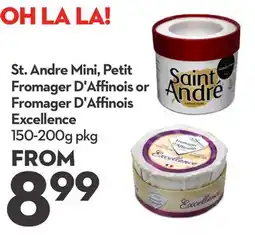Longo's St. Andre Mini, Petit Fromager D'Affinois or Fromager D'Affinois Excellence offer