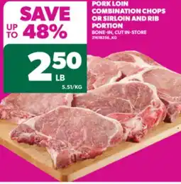 Real Canadian Superstore PORK LOIN COMBINATION CHOPS OR SIRLOIN AND RIB PORTION offer