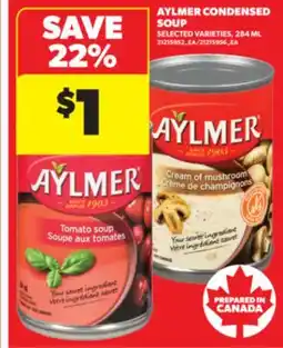 Real Canadian Superstore AYLMER CONDENSED SOUP, 284 ML offer