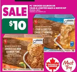 Real Canadian Superstore PC SMOKED SALMON OR CRAB & LOBSTER BAKE & SERVE DIP, 360 G offer