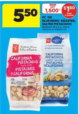Real Canadian Superstore PC OR BLUE MENU ROASTED, SALTED PISTACHIOS, 225 G offer