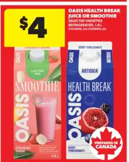 Real Canadian Superstore OASIS HEALTH BREAK JUICE OR SMOOTHIE, 1.6 L offer