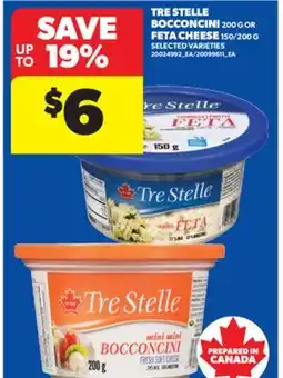Real Canadian Superstore TRE STELLE BOCCONCINI, 200 G OR FETA CHEESE, 150/200 G offer