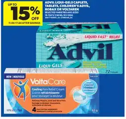 Real Canadian Superstore ADVIL LIQUI-GELS CAPLETS, TABLETS, CHILDREN'S ADVIL, ROBAX OR VOLTAREN, 18-150' S/230 ML/63-150G offer