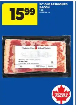 Real Canadian Superstore PC OLD FASHIONED BACON, 1 KG offer
