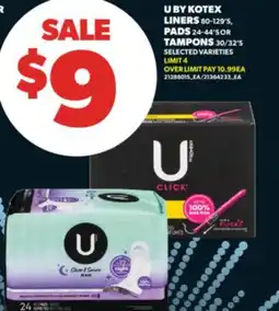 Real Canadian Superstore U BY KOTEX LINERS 80-129' S, PADS 24-44' S OR TAMPONS 30/32' S offer