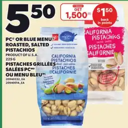 Independent Grocer PC OR BLUE MENU ROASTED, SALTED PISTACHIOS, 225 G offer