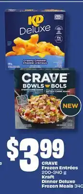 FreshCo CRAVE Frozen Entrées 200-340 g Kraft Dinner Deluxe Frozen Meals 340 G offer