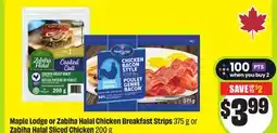 FreshCo Maple Lodge or Zabiha Halal Chicken Breakfast Strips 375 g or Zabiha Halal Sliced Chicken 200 g offer