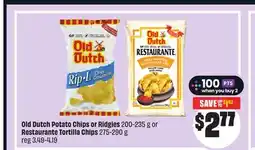 FreshCo Old Dutch Potato Chips or Ridgies 200-235 g or Restaurante Tortilla Chips 275-290 g offer