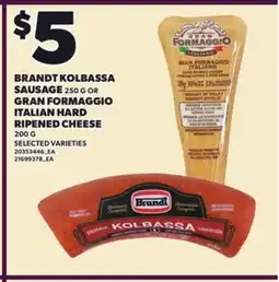 Loblaws BRANDT KOLBASSA SAUSAGE 250 G OR GRAN FORMAGGIO ITALIAN HARD RIPENED CHEESE 200 G offer