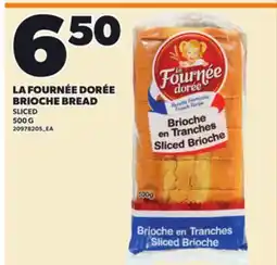 Loblaws LA FOURNÉE DORÉE BRIOCHE BREAD, 500 G offer