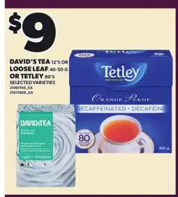 Loblaws DAVID'S TEA 12'S OR LOOSE LEAF 40-50 G OR TETLEY 80'S offer