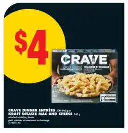 No Frills CRAVE DINNER ENTRÉES, 200-340 G OR KRAFT DELUXE MAC AND CHEESE, 340 G offer
