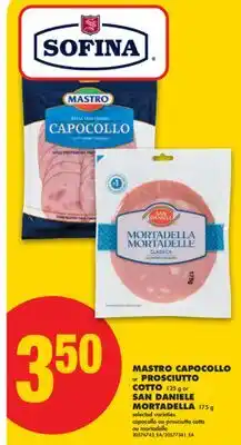 No Frills MASTRO CAPOCOLLO OR PROSCIUTTO COTTO, 125 G OR SAN DANIELE MORTADELLA, 175 G offer