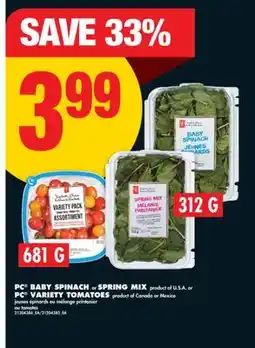 No Frills PC BABY SPINACH, 312 G or SPRING MIX or PC VARIETY TOMATOES, 681 G offer
