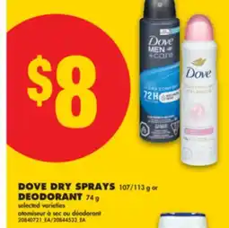 No Frills DOVE DRY SPRAYS 107/113 G OR DEODORANT, 74 G offer