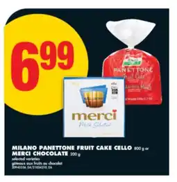 No Frills MILANO PANETTONE FRUIT CAKE CELLO 800 G OR MERCI CHOCOLATE 200 G offer