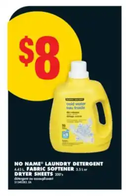 No Frills NO NAME LAUNDRY DETERGENT 4.43 L, FABRIC SOFTENER 3.5 L OR DRYER SHEETS 200'S offer