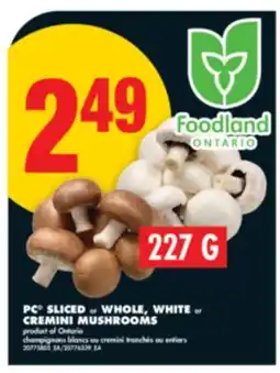 No Frills PC SLICED or WHOLE, WHITE or CREMINI MUSHROOMS, 227 G offer