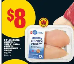 No Frills PC ASSORTED CHICKEN or SUFRA HALAL CHICKEN DRUMSTICKS OR THIGHS, up to 870 g offer