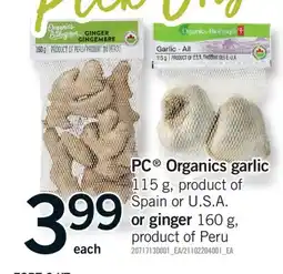 Fortinos PC ORGANICS GARLIC, 115 G, OR GINGER, 160 G offer