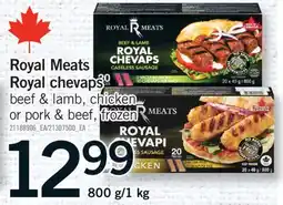 Fortinos ROYAL MEATS ROYAL CHEVAPS 20'S BEEF & LAMB, CHICKEN OR PORK & BEEF, 800 G/ 1KG offer