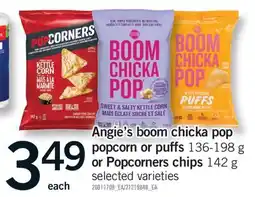 Fortinos ANGIE'S BOOM CHICKA POP POPCORN OR PUFFS 136-198 G OR POPCORNERS CHIPS 142 G offer