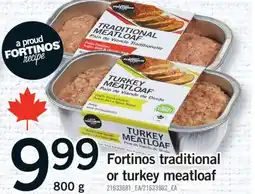 Fortinos FORTINOS TRADITIONAL OR TURKEY MEATLOAF, 800 G offer