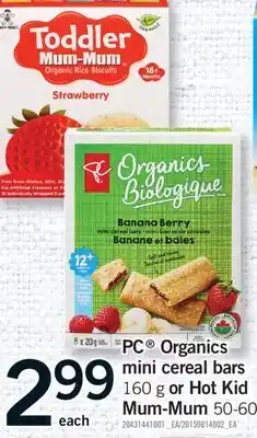 Fortinos PC ORGANICS MINI CEREAL BARS, 160 G OR HOT KID MUM-MUM, 50-60 G offer